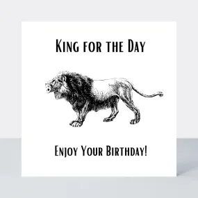 Law Of The Jungle King For The Day Birthday Card