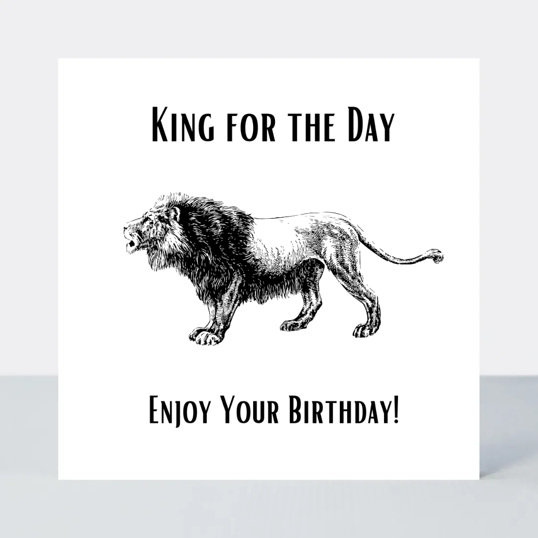 Law Of The Jungle King For The Day Birthday Card
