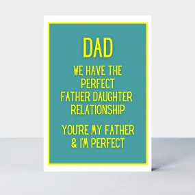 Not Too Bright Dad Daughter Perfect Relationship Card