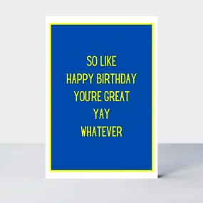 Not Too Bright Happy Birthday Whatever Card