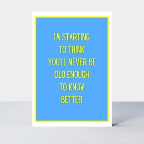 Not Too Bright Know Better Card