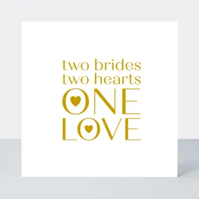 Only Love Two Brides One Love Card - Foil